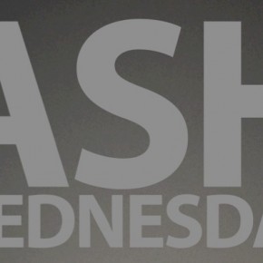 Ash Wednesday Ash Wednesday